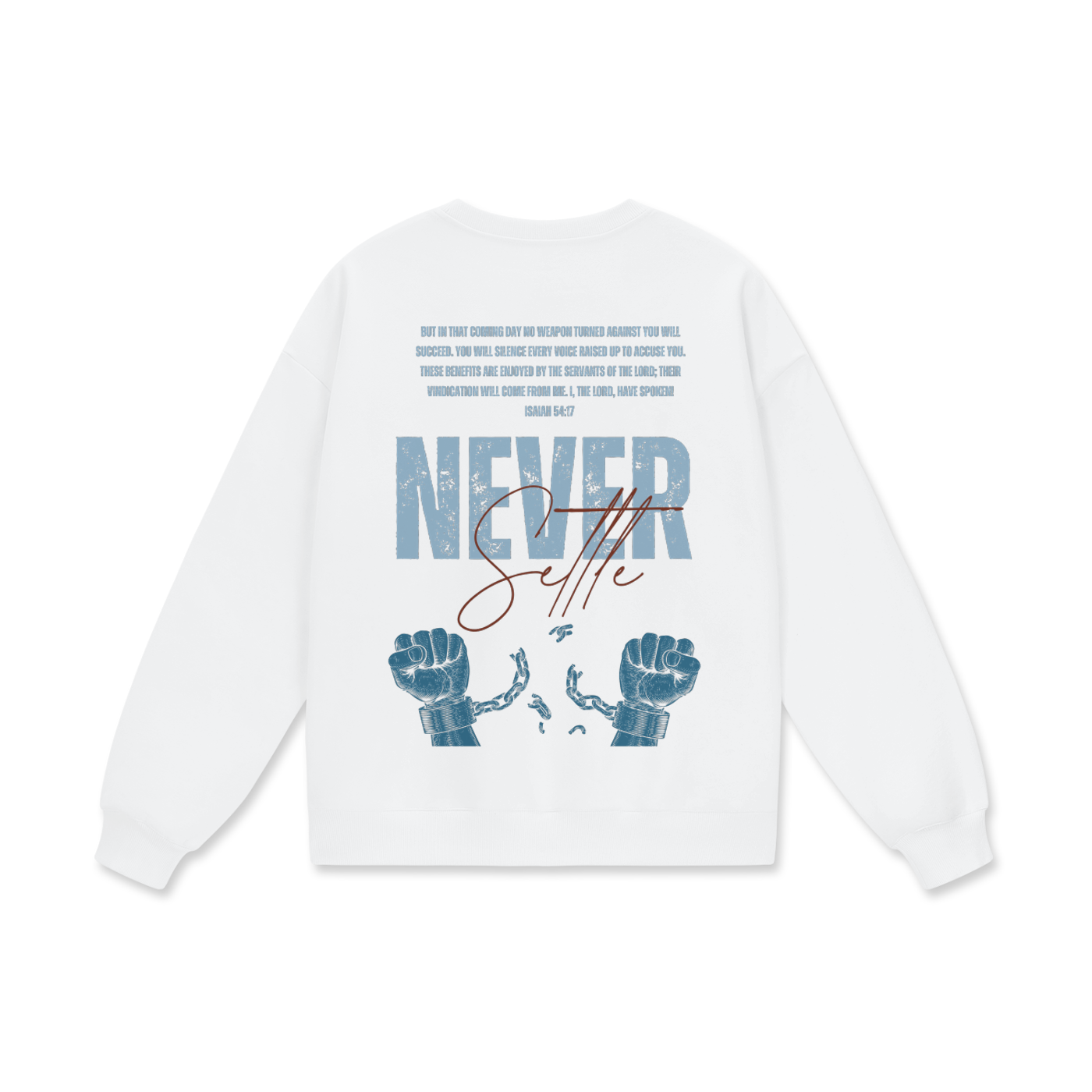 Never Settle | Isaiah 54:17 Premium Oversized Crewneck