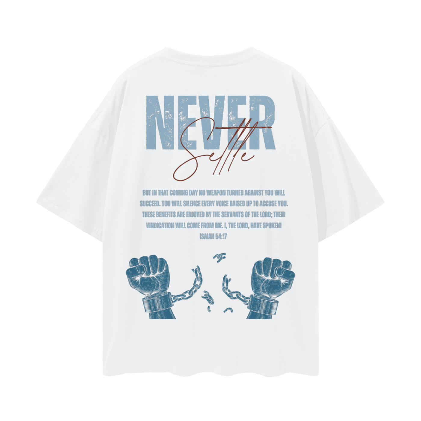 Never Settle | Isaiah 54:17 Premium Oversize Tee