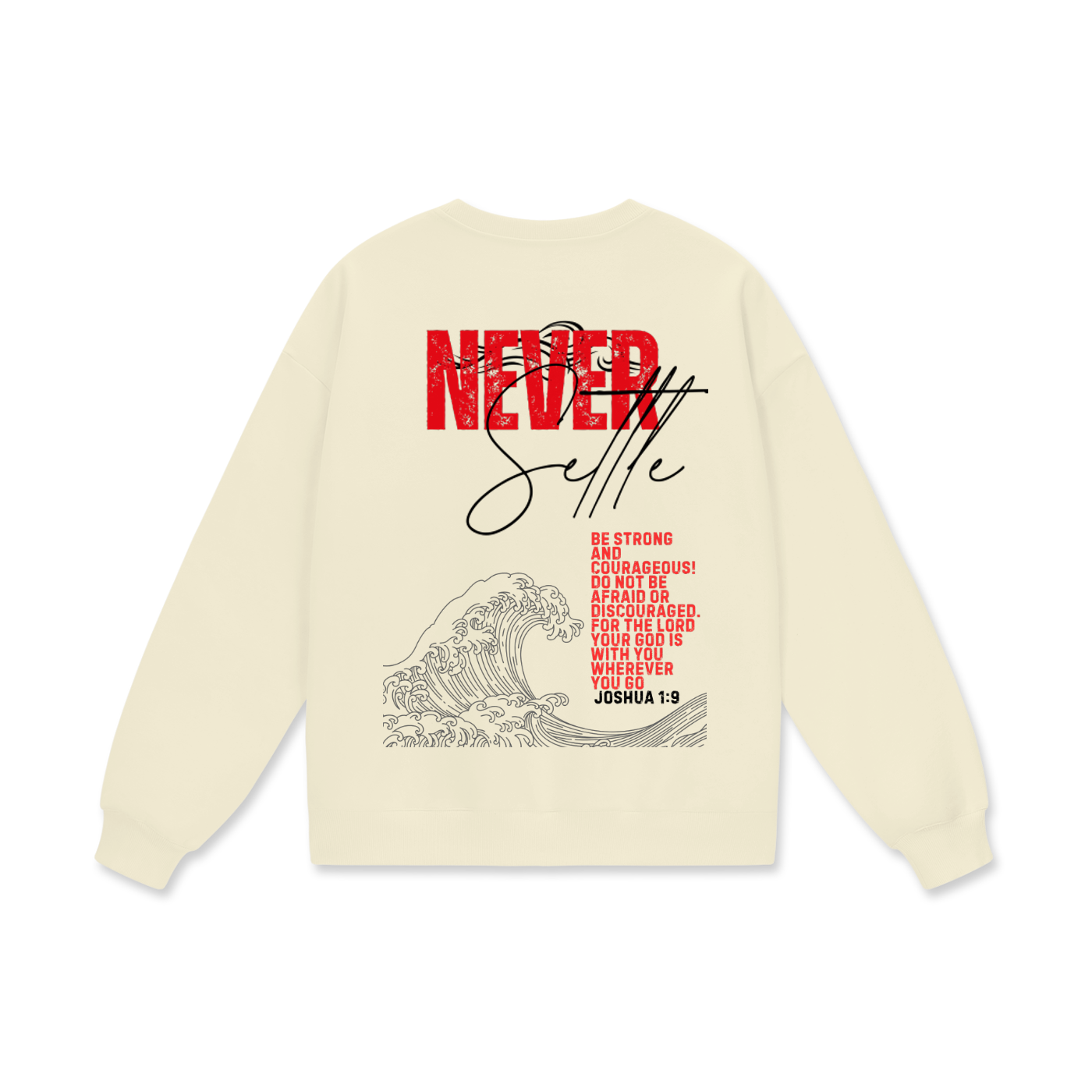 Never Settle | Joshua 1:9 Premium Oversized Crewneck