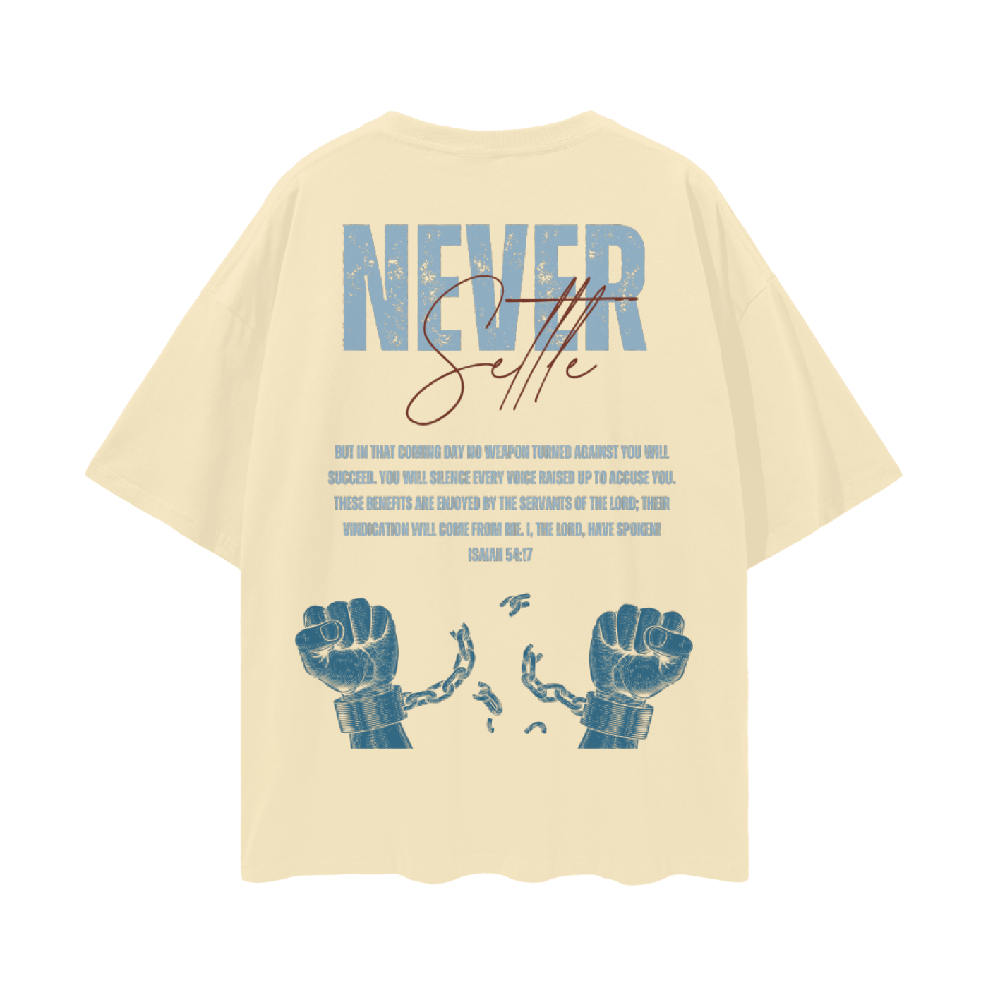 Never Settle | Isaiah 54:17 Premium Oversize Tee