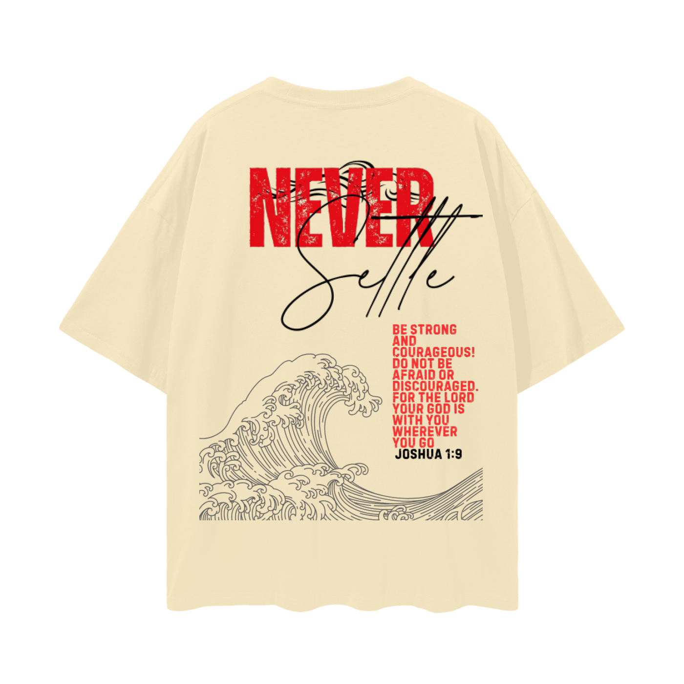 Never Settle | Joshua 1:9 Premium Oversized Tee