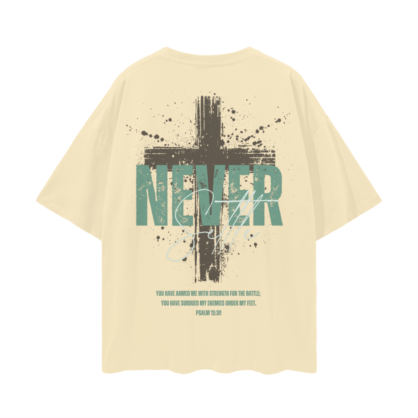 Never Settle | Psalm 18:39 Premium Oversized Tee