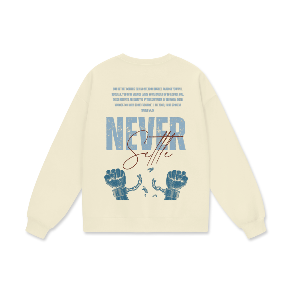 Never Settle | Isaiah 54:17 Premium Oversized Crewneck