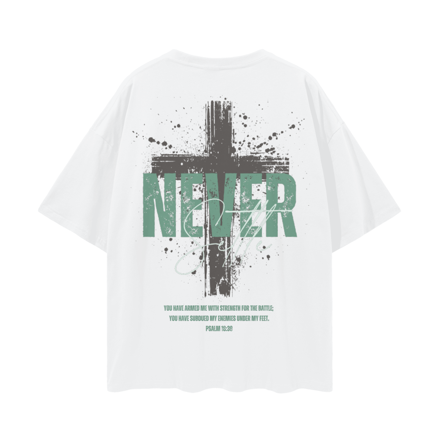 Never Settle | Psalm 18:39 Premium Oversized Tee