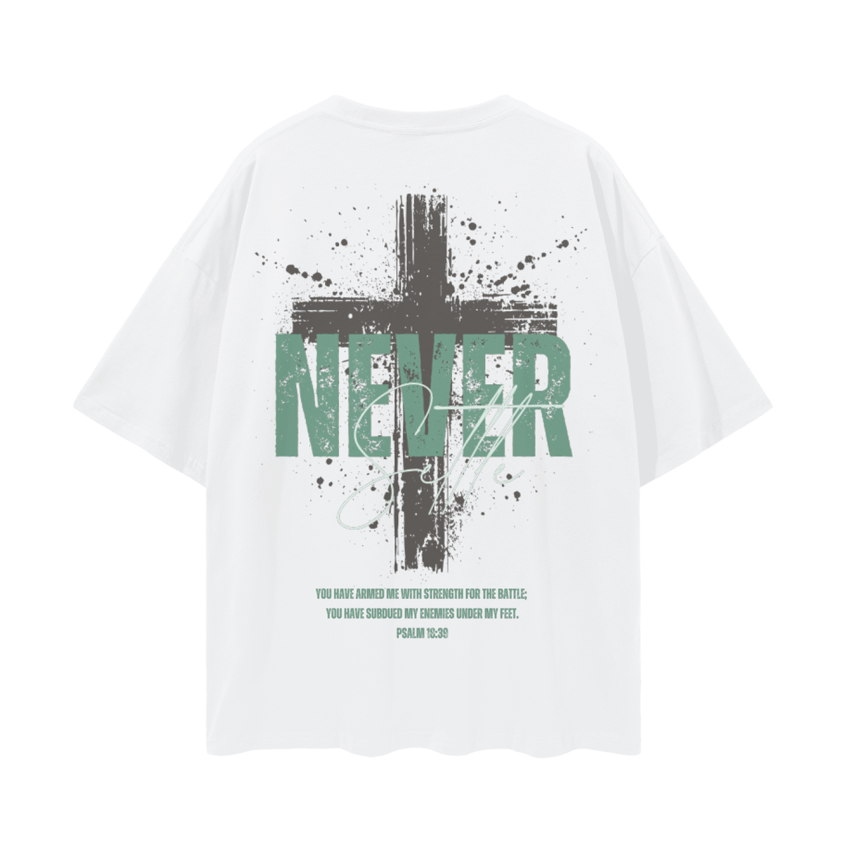 Never Settle | Psalm 18:39 Premium Oversized Tee