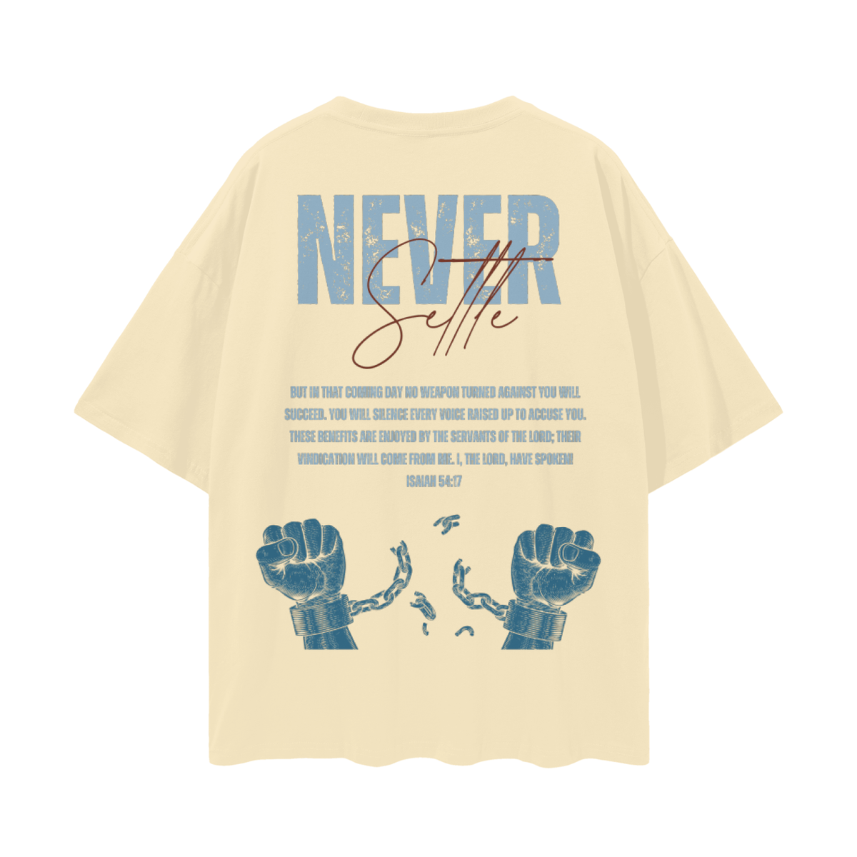 Never Settle | Isaiah 54:17 Premium Oversize Tee